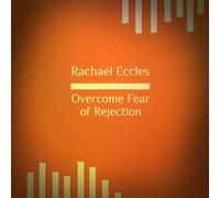 Overcome Fear of Rejection, Hypnotherapy Self Hypnosis CD