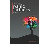 Overcome Panic Attacks & Anxiety