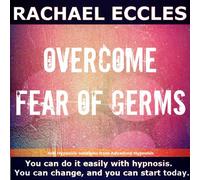 Overcome Your Fear of Germs Hypnosis CD for OCD Germ and Bacteria Anxiety, Guided Hypnotherapy Meditation CD