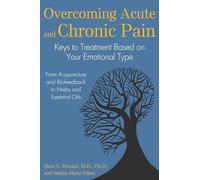 Overcoming Acute and Chronic Pain: Keys to Treatment Based on Your Emotional Type