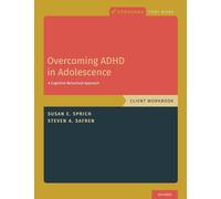 Overcoming ADHD in Adolescence: A Cognitive Behavioral Approach, Client Workbook: A Cognitive Behavioral Approach, Client Workbook (Programs That Work)
