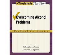 Overcoming Alcohol Problems: Workbook for Couples (Treatments That Work)