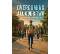 Overcoming All Odds Two: The College Years: Challenges Met (Overcoming All Odds Series)