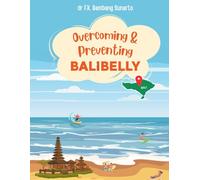 Overcoming and Preventing Bali Belly: A Comprehensive Guide for Travelers