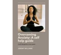 Overcoming Anxiety: A self help guide
