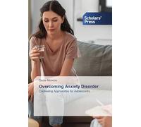 Overcoming Anxiety Disorder: Counseling Approaches for Adolescents