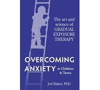 Overcoming Anxiety in Children & Teens