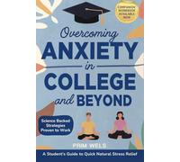 Overcoming Anxiety in College and Beyond: A Student's Guide to Quick Natural Stress Relief