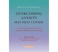 Overcoming Anxiety Self Help Course in 3 vols (Overcoming: Three-volume courses)