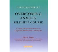 Overcoming Anxiety Self-Help Course Part 2: A 3-part Programme Based on Cognitive Behavioural Techniques Part 2 (Overcoming: Three-volume courses)