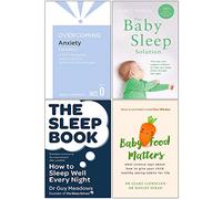 Overcoming Anxiety, The Baby Sleep Solution, The Sleep Book, Baby Food Matters 4 Books Collection Set