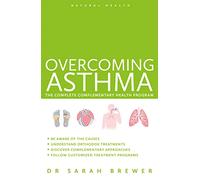 Overcoming Asthma - The Complete Complementary Health Program