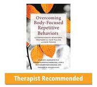 Overcoming Body-Focused Repetitive Behaviors: A Comprehensive Behavioral Treatm