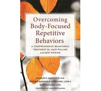 Overcoming Body-Focused Repetitive Behaviors by Charles Mansueto