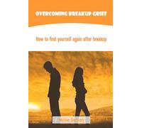 Overcoming breakup grief: How to find yourself again after breakup