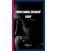 Overcoming Breakup Grief: writing down my Experience into a Transformative Guide for Females on how to embrace grief and find true healing hope and emotional balance after a heartfelt divorce