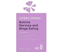 Overcoming Bulimia Nervosa and Binge Eating 3rd Edition: A self-help guide using cognitive behavioural techniques