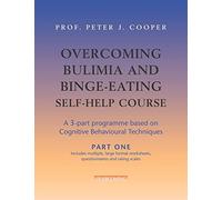 Overcoming Bulimia Self-help Course: A Self-help Practical Manual Using Cognitive Behavioral Techniques (3 Book Set)