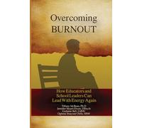 Overcoming Burnout: How Educators and School Leaders can Lead With Energy Again