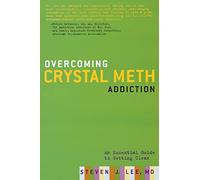 Overcoming Crystal Meth Addiction: An Essential Guide to Getting Clean