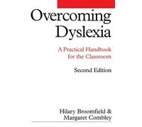 Overcoming Dyslexia: A Practical Handbook for the Classroom, 2nd Edition: 18 (Dyslexia Series (Whurr))