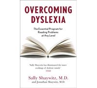 Overcoming Dyslexia : Second Edition, Completely Revised and Updated