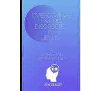 Overcoming Eating Disorders in Jesus: A Christian Perspective