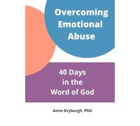 Overcoming Emotional Abuse: 40 Days in the Word of God