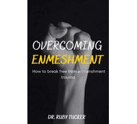 OVERCOMING ENMESHMENT: How To Break Free from Enmeshment Trauma
