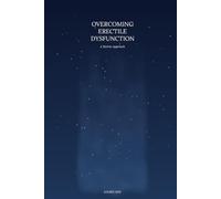 Overcoming Erectile Dysfunction: A Tantric Approach