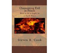 Overcoming Evil in Prison: How to Be a Light in a Dark Place