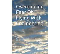 Overcoming Fear Of Flying With Engineering: The Science Behind Turbulence, Aircraft Sounds, and the Systems That Keep You Safe