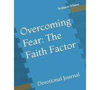 Overcoming Fear: The Faith Factor: Devotional Journal