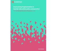 Overcoming Fragmentation in Teacher Education Policy and Practice (Cambridge Education Research)