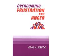 Overcoming Frustration and Anger