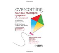 Overcoming Functional Neurological Symptoms: A Five Areas Approach by Williams, Christopher, Carson, Alan, Smith, Sharon, Sharpe, (2011) Paperback