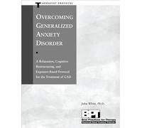 Overcoming Generalised Anxiety (Best Practices for Therapy)