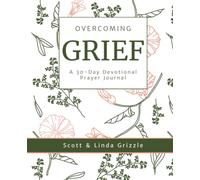 Overcoming Grief: A 30-Day Devotional Prayer Journal