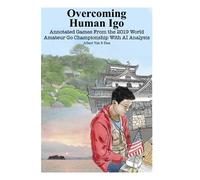 Overcoming Human Igo: Annotated Games from the 2019 World Amateur Go Championship with AI Anlysis