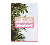 Overcoming Hurts, Insecurities & Emotional Battles: 28-Day Journal
