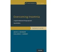 Overcoming Insomnia A Cognitive-Behavioral Therapy Approach, Therapist Guide (Treatments That Work)