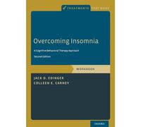 Overcoming Insomnia A Cognitive-Behavioral Therapy Approach, Workbook (Treatments That Work)