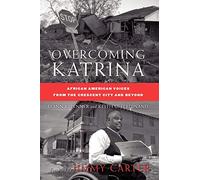 Overcoming Katrina: African American Voices from the Crescent City and Beyond (Palgrave Studies in Oral History)