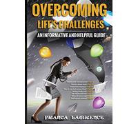 Overcoming Life’s Challenges