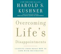 Overcoming Life's Disappointments: Learning from Moses How to Cope with Frustration