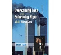 Overcoming Loss and Embracing Hope: A 9/11 Widow's Story