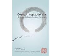 Overcoming Modernity : Synchronicity and Image-Thinking