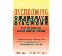 Overcoming Obsessive Compulsive Disorder (Overcoming Books): A self-help guide using cognitive behavioural techniques
