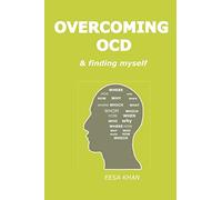 Overcoming OCD and Finding Myself (Various methods to cure Obsessive Compulsive Disorder)