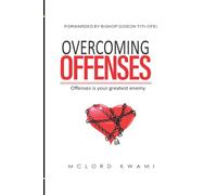 Overcoming Offenses: Offenses is your greatest enemy